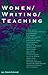 Women/Writing/Teaching