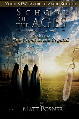 The Ghost in the Crystal (School of Ages, #1)