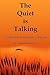 The Quiet is Talking: A Collection of Thoughts in Rhyme