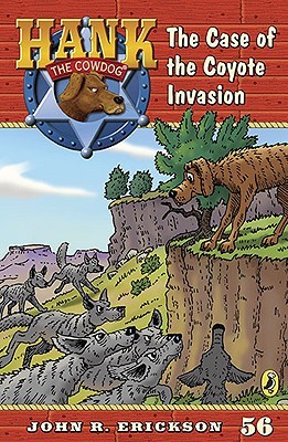 The Case of the Coyote Invasion (Hank the Cowdog, #56)