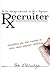 So You Always Wanted to Be A Physician Recruiter: Everything You Ever Wanted to Know About Physician Recruiting
