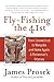 Fly-Fishing the 41st: From Connecticut to Mongolia and Home Again: A Fisherman's Odyssey