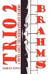 Trio 2: A Novel About the Schumanns and Brahms Trio 2: A Novel About the Schumanns and Brahms