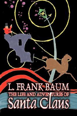 The Life and Adventures of Santa Claus