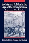 Society and Politics in the Age of the Risorgimento: Essays in Honour of Denis Mack Smith