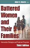 Battered Women and Their Families: Intervention Strategies and Treatment Programs (Springer Series on Family Violence) Battered Women and Their Families: Intervention Strategies and Treatment Programs (Springer Series on Family Violence)