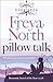 Pillow Talk by Freya North Pillow Talk by Freya North