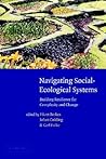 Navigating Social-Ecological Systems: Building Resilience for Complexity and Change