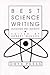 Best Science Writing: Readings and Insights