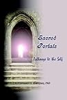 Sacred Portals: Pathways to the Self: A Soul's Journey to Inner Knowing