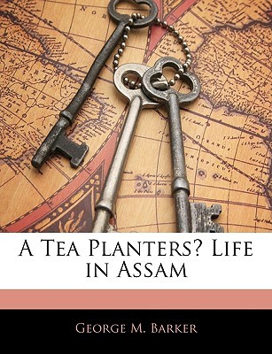 A Tea Planter's Life in Assam (Paperback)