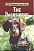 The Dachshund: An Owner's Survival Guide (CompanionHouse Books)