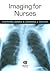 Imaging for Nurses