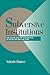 Subversive Institutions: The Design and the Destruction of Socialism and the State (Cambridge Studies in Comparative Politics)