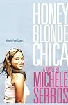Honey Blonde Chica by Michele Serros