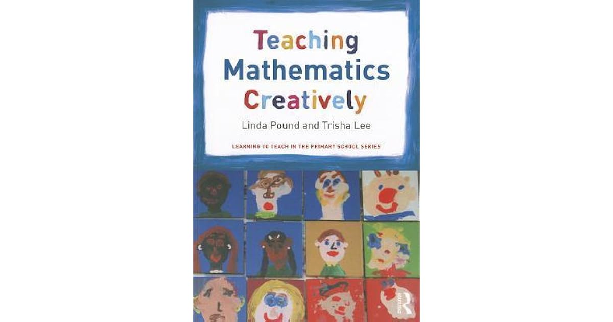 Teaching Mathematics Creatively By Linda Pound