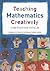 Teaching Mathematics Creatively (Learning to Teach in the Primary School Series)