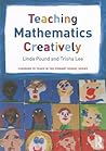 Teaching Mathematics Creatively (Learning to Teach in the Primary School Series)