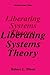 Liberating Systems Theory