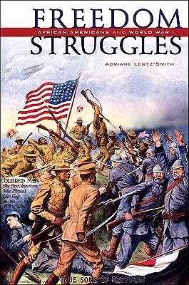 Freedom Struggles: African Americans and World War I (Hardcover)