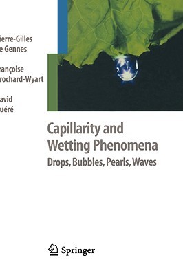 Capillarity and Wetting Phenomena: Drops, Bubbles, Pearls, Waves (Hardcover)