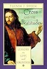 The Cross and the Beatitudes: Lessons on Love and Forgiveness