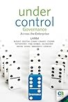 Under Control: Governance Across the Enterprise Under Control: Governance Across the Enterprise
