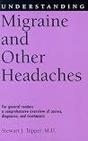 Understanding Migraine and Other Headaches (Understanding Health and Sickness Series) Understanding Migraine and Other Headaches (Understanding Health and Sickness Series)