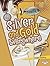 Silver and Gold Everywhere (Lightning Bolt Books)