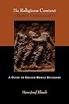 The Religious Context of Early Christianity: A Guide to Graeco-Roman Religions