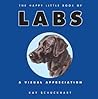 The Happy Little Book of Labs: A Visual Appreciation