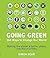 Going Green 365 Ways to Change Our World