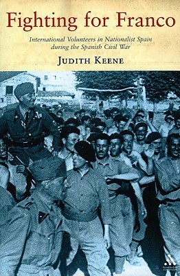 Fighting for Franco: International Volunteers in Nationalist Spain during the Spanish Civil War (Paperback)