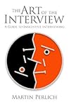 The Art of the Interview by Martin Perlich