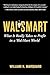 Wal-Smart: What It Really Takes to Profit in a Wal-Mart World