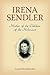 Irena Sendler Mother of the Children of the Holcaust by Anna Mieszkowska