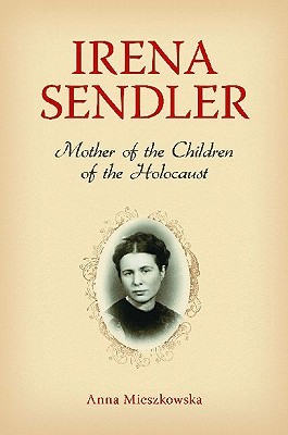 Irena Sendler: Mother of the Children of the Holcaust (Hardcover)