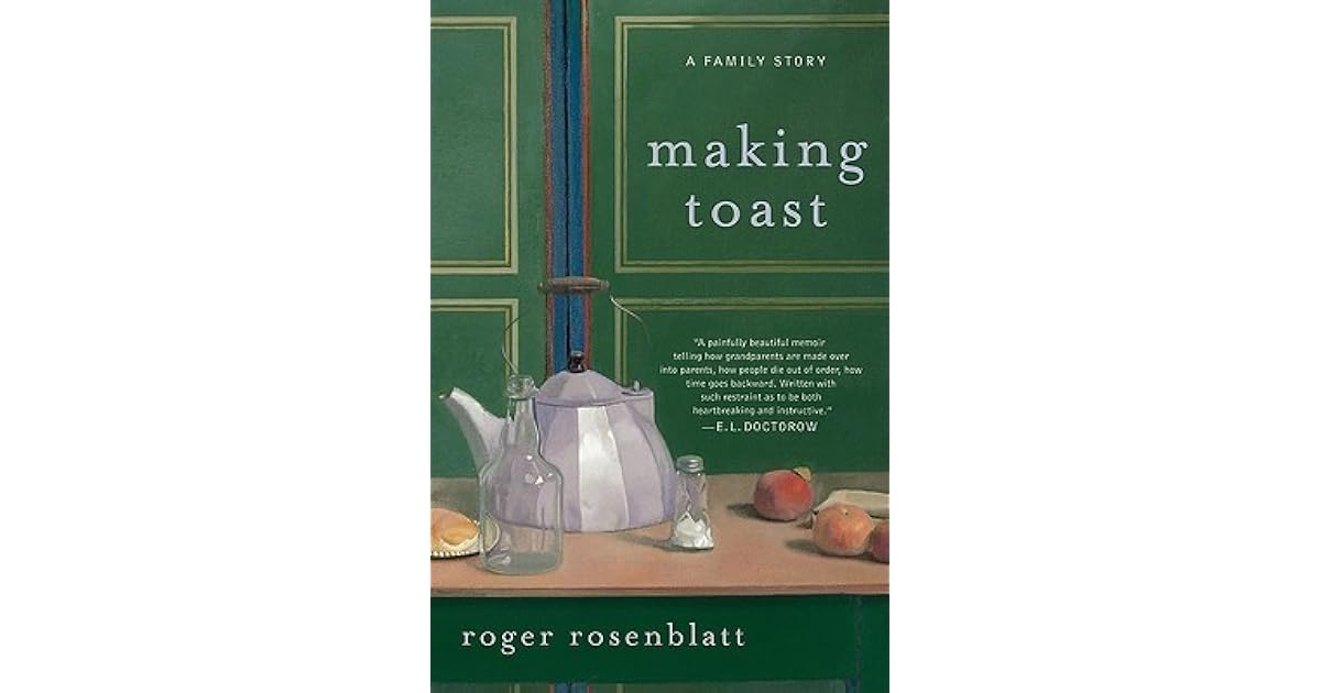 Making Toast by Roger Rosenblatt