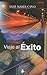 VIAJE AL EXITO (Spanish Edition)