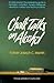 Chalk Talks on Alcohol: A No-Nonsense Guide to Recovery and Hope for Alcoholics and Their Families (Quicksilver Book)