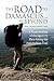 The Road to Damascus... and Beyond: A Reawakening of the Spirit by Thru-hiking the Appalachian Trail