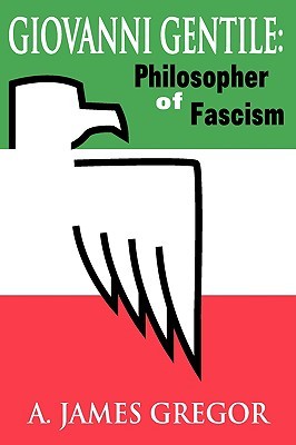 Giovanni Gentile: Philosopher of Fascism (Paperback)