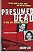 Presumed Dead: A True Life ...