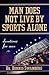 Man Does Not Live by Sports...