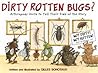 Dirty Rotten Bugs