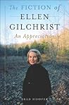 The Fiction of Ellen Gilchrist: An Appreciation The Fiction of Ellen Gilchrist: An Appreciation