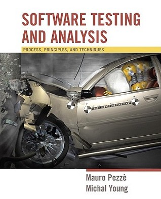 Software Testing and Analysis: Process, Principles and Techniques: Process, Principles, and Techniques (Paperback)