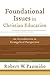 Foundational Issues in Christian Education by Robert W. Pazmiño