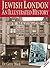 Jewish London: An Illustrated History