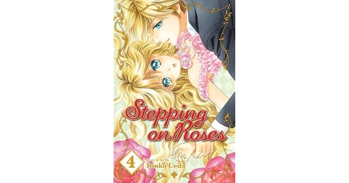 Stepping on Roses, Vol. 4 (Stepping on Roses, #4) by Rinko Ueda